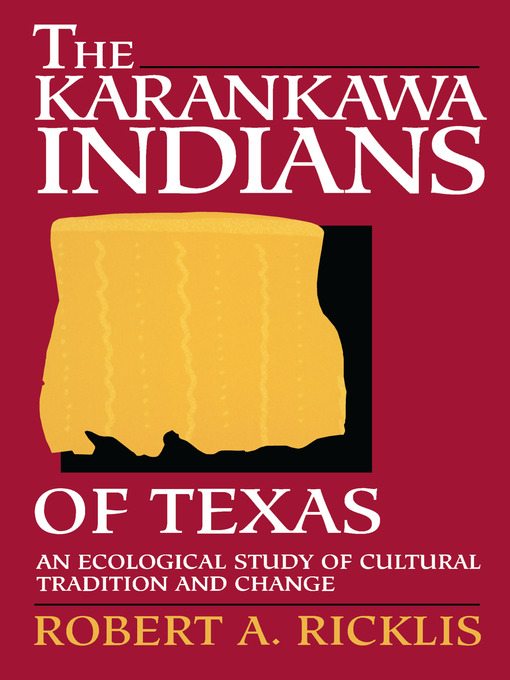 Title details for The Karankawa Indians of Texas by Robert A. Ricklis - Available